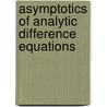 Asymptotics of Analytic Difference Equations door G.K. Immink