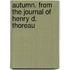 Autumn. from the Journal of Henry D. Thoreau