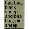 Baa Baa, Black Sheep and Baa Baa, Pink Sheep door Mick Gowar