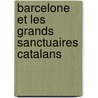 Barcelone Et Les Grands Sanctuaires Catalans door G. B 1854 Desdevises Du Dezert
