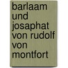 Barlaam Und Josaphat Von Rudolf Von Montfort door Max Rudolf