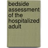 Bedside Assessment Of The Hospitalized Adult by Carolyn Jarvis