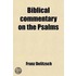 Biblical Commentary on the Psalms (Volume 2)
