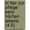 Bl Tter Zur Pflege Pers Nlichen Lebens (4-5) door Johannes M. Ller