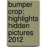 Bumper Crop: Highlights Hidden Pictures 2012 by Highlights for Children