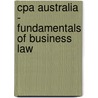 Cpa Australia - Fundamentals Of Business Law by Bpp Learning Media