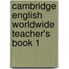 Cambridge English Worldwide Teacher's Book 1 by Diana Hicks