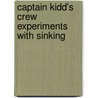 Captain Kidd's Crew Experiments with Sinking by Mark Weakland