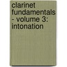 Clarinet Fundamentals - Volume 3: Intonation by Reiner Wehle