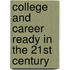 College and Career Ready in the 21st Century