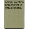 Communication And Conflict In Virtual Teams. by Aileen Cheng
