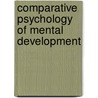 Comparative Psychology of Mental Development door Heinz Werner