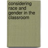 Considering Race And Gender In The Classroom by Daniele Annette Eiland