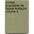 Contes Populaires de Basse-Bretagne Volume 3