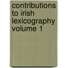 Contributions to Irish Lexicography Volume 1 door Kuno Meyer
