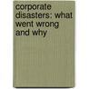 Corporate Disasters: What Went Wrong and Why door Not Available