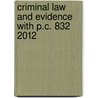 Criminal Law And Evidence With P.C. 832 2012 door Randal Davis