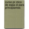 Curso Pr Ctico De Espa Ol Para Principiantes by Giuseppe Cherubini