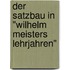 Der Satzbau In "Wilhelm Meisters Lehrjahren"