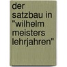 Der Satzbau In "Wilhelm Meisters Lehrjahren" door Otto Heinrich Olzien