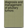 Diagnosis and Management of Pituitary Tumors door Kamal Thapar