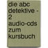 Die Abc Detektive - 2 Audio-cds Zum Kursbuch