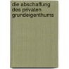 Die Abschaffung Des Privaten Grundeigenthums by Wagner Adolph