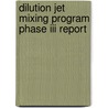 Dilution Jet Mixing Program Phase Iii Report door R. Srinivasan Lewis Research Center
