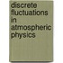 Discrete Fluctuations in Atmospheric Physics