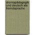 Dramapädagogik und Deutsch als Fremdsprache