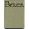 Eine Musikanthropologie Des 18. Jahrhunderts door Dietmar Haas