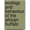 Ecology and Behaviour of the African Buffalo door H.H.T. Prins