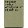Eff Teachg Methds W/Bridges& Rsrc Gd Elem Pk door Patricia L. Roberts