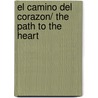 El camino del corazon/ The Path to the Heart door Arnaud Desjardins