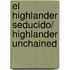 El highlander seducido/ Highlander Unchained