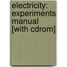 Electricity: Experiments Manual [with Cdrom] door Richard Fowler