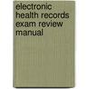 Electronic Health Records Exam Review Manual by Kenosha Dale Chastang