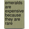 Emeralds are expensive because they are rare door Daniel Heussen