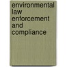 Environmental Law Enforcement And Compliance door Sean M. Sullivan