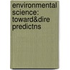 Environmental Science: Toward&dire Predictns door Richard T. Wright