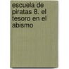 Escuela de Piratas 8. El Tesoro En El Abismo door Steve Stevenson