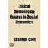 Ethical Democracy; Essays In Social Dynamics