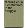 Familias En La Luchafamilies In The Struggle door Valerie Torres