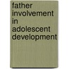 Father Involvement In Adolescent Development door Ercan Kocayörük