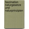 Faszination Naturgesetze und Naturprinzipien door Bahram Bahrami
