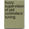 Fuzzy Supervision Of Pid Controllers' Tuning door Marco Sanjuan