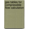 Gas Tables for Compressible Flow Calculation door S.M. Yahya