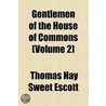 Gentlemen Of The House Of Commons (Volume 2) by Thomas Hay Sweet Escott
