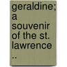 Geraldine; A Souvenir of the St. Lawrence .. door Alphonso A 1843 Hopkins