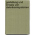 Gestaltung und Einsatz von Datenbanksystemen